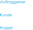 Auftraggeber Kunde Projekt