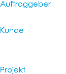 Auftraggeber Kunde Projekt